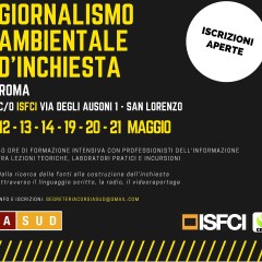 Corso di formazione intensivo in giornalismo ambientale d’inchiesta